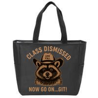 Class Dismissed Now Go On Git Last Day Of School Raccoon Zip Tote Bag