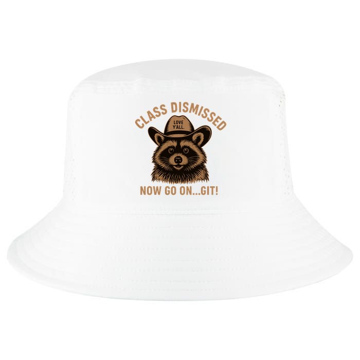 Class Dismissed Now Go On Git Last Day Of School Raccoon Cool Comfort Performance Bucket Hat