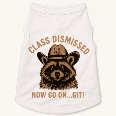 Class Dismissed Now Go On Git Last Day Of School Raccoon Doggie Tank