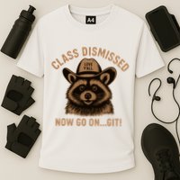 Class Dismissed Now Go On Git Last Day Of School Raccoon Performance Shirt