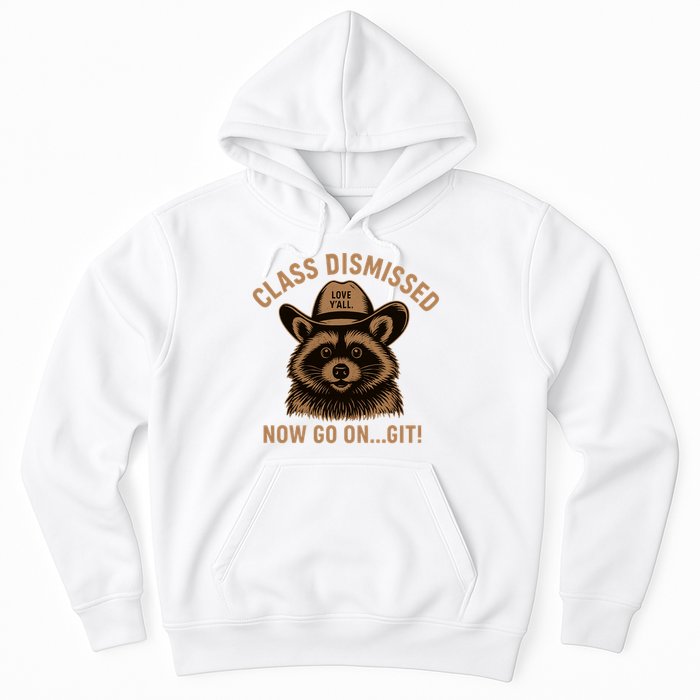 Class Dismissed Now Go On Git Last Day Of School Raccoon Hoodie