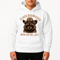 Class Dismissed Now Go On Git Last Day Of School Raccoon Hoodie