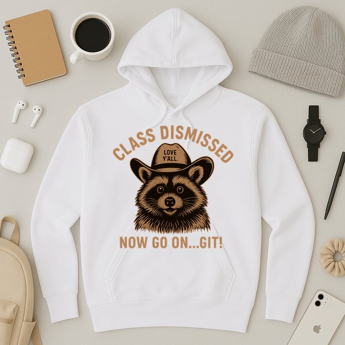 Class Dismissed Now Go On Git Last Day Of School Raccoon Hoodie