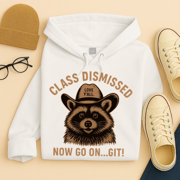 Class Dismissed Now Go On Git Last Day Of School Raccoon Hoodie