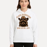 Class Dismissed Now Go On Git Last Day Of School Raccoon Hoodie