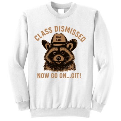 Class Dismissed Now Go On Git Last Day Of School Raccoon Sweatshirt