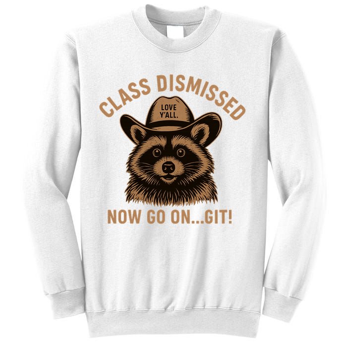 Class Dismissed Now Go On Git Last Day Of School Raccoon Sweatshirt