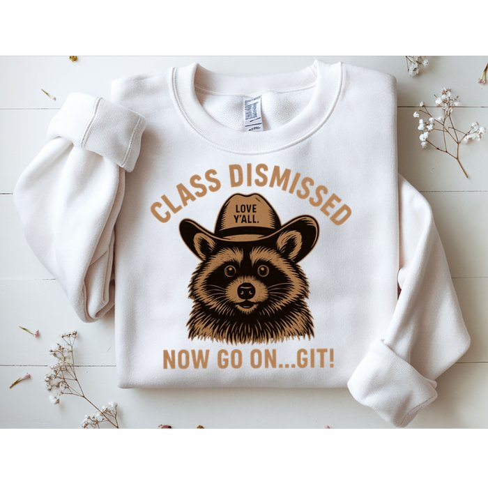 Class Dismissed Now Go On Git Last Day Of School Raccoon Sweatshirt