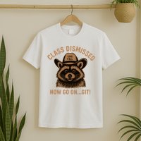 Class Dismissed Now Go On Git Last Day Of School Raccoon T-Shirt