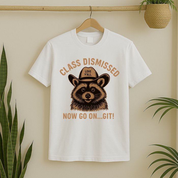 Class Dismissed Now Go On Git Last Day Of School Raccoon T-Shirt