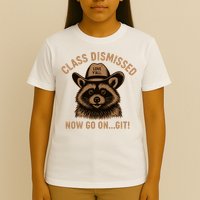 Class Dismissed Now Go On Git Last Day Of School Raccoon T-Shirt
