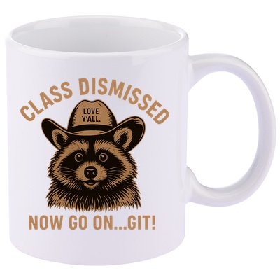Class Dismissed Now Go On Git Last Day Of School Raccoon 11oz C Handle Ceramic Mug