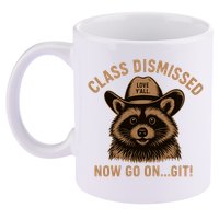 Class Dismissed Now Go On Git Last Day Of School Raccoon 11oz C Handle Ceramic Mug