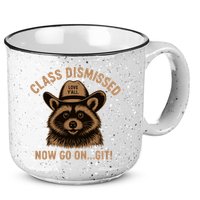 Class Dismissed Now Go On Git Last Day Of School Raccoon 15oz Campfire Ceramic Mug