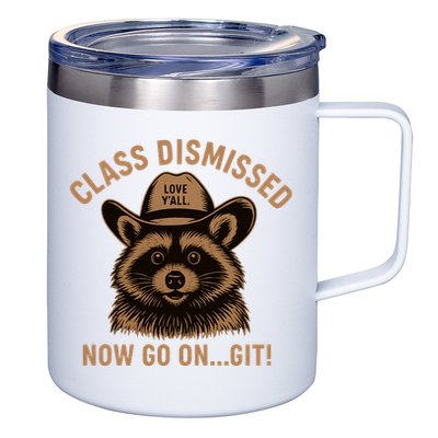 Class Dismissed Now Go On Git Last Day Of School Raccoon 12oz Stainless Steel Coffee Mug
