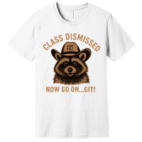 Class Dismissed Now Go On Git Last Day Of School Raccoon Premium T-Shirt