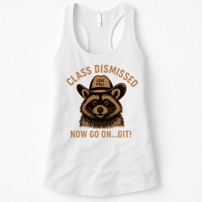 Class Dismissed Now Go On Git Last Day Of School Raccoon Womens Tank Top