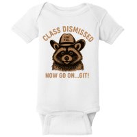 Class Dismissed Now Go On Git Last Day Of School Raccoon Baby Bodysuit