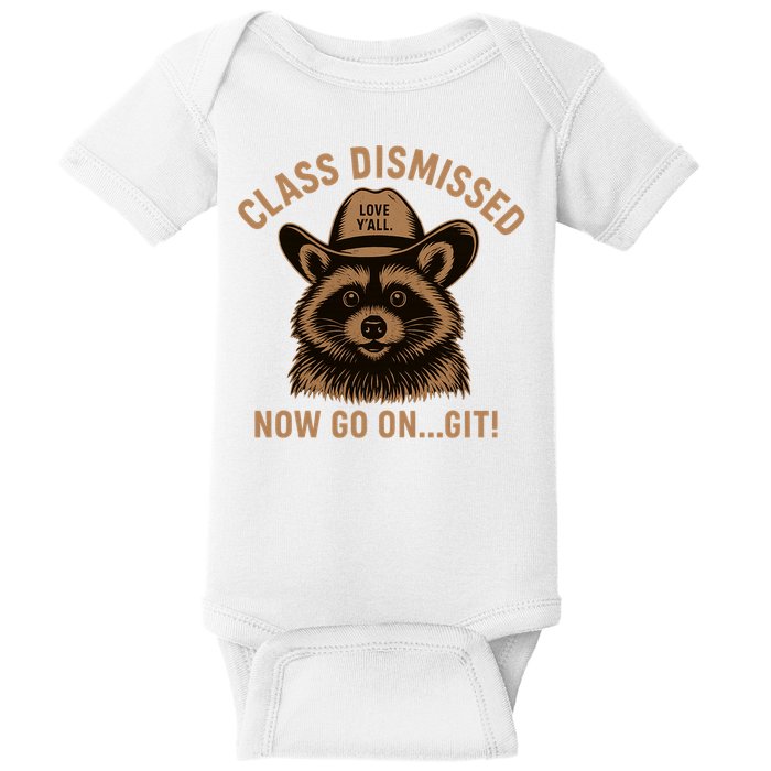 Class Dismissed Now Go On Git Last Day Of School Raccoon Baby Bodysuit