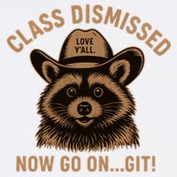 Class Dismissed Now Go On Git Last Day Of School Raccoon Baby Bodysuit