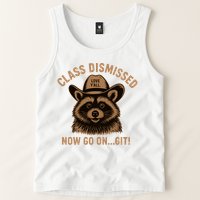 Class Dismissed Now Go On Git Last Day Of School Raccoon Tank Top