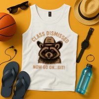 Class Dismissed Now Go On Git Last Day Of School Raccoon Tank Top