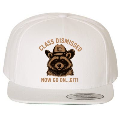 Class Dismissed Now Go On Git Last Day Of School Raccoon Wool Snapback Cap