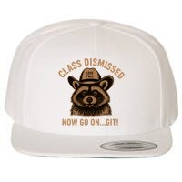 Class Dismissed Now Go On Git Last Day Of School Raccoon Wool Snapback Cap