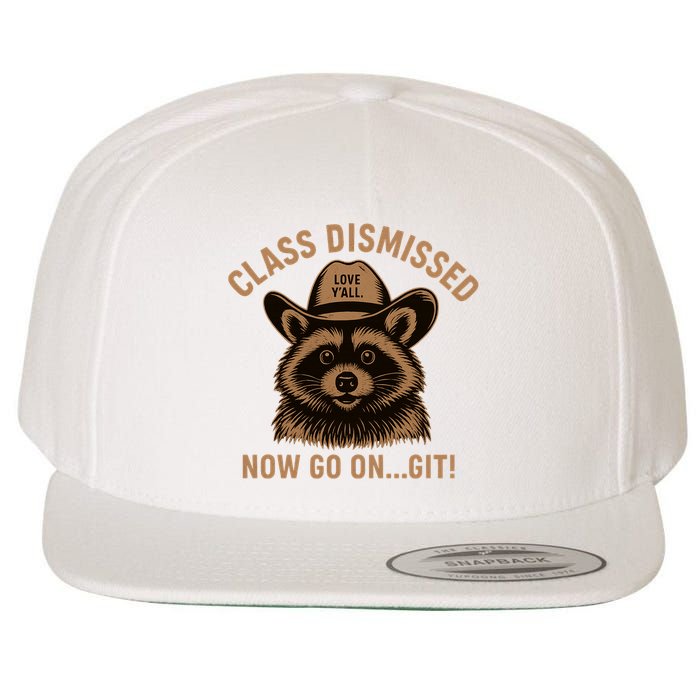 Class Dismissed Now Go On Git Last Day Of School Raccoon Wool Snapback Cap