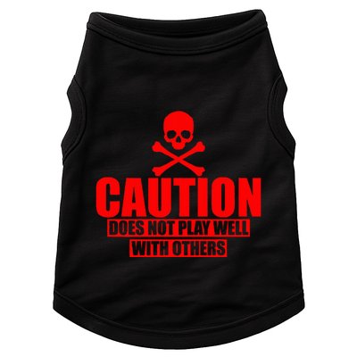 Caution Does Not Play Well With Others Doggie Tank