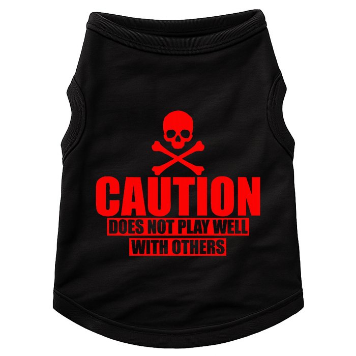 Caution Does Not Play Well With Others Doggie Tank