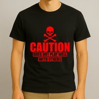 Caution Does Not Play Well With Others T-Shirt