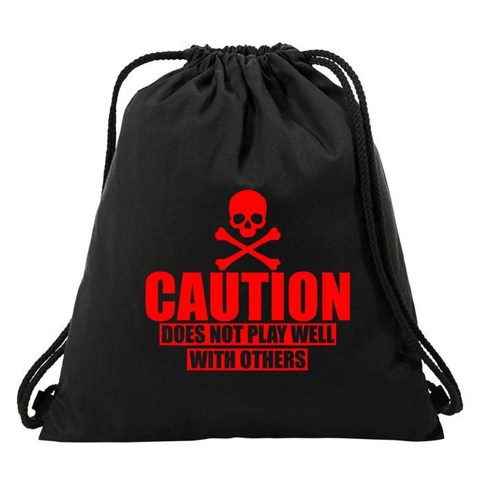 Caution Does Not Play Well With Others Drawstring Bag