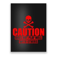 Caution Does Not Play Well With Others Poster