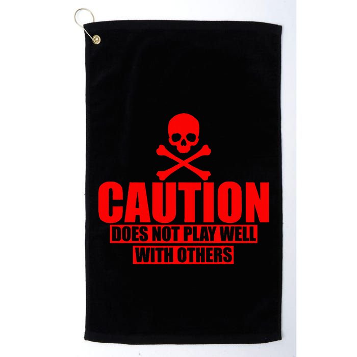 Caution Does Not Play Well With Others Golf Towel