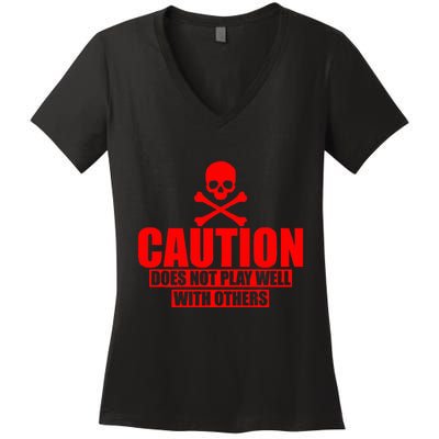 Caution Does Not Play Well With Others Women's V-Neck T-Shirt