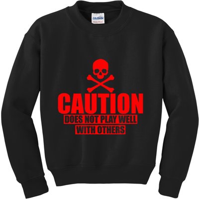 Caution Does Not Play Well With Others Kids Sweatshirt
