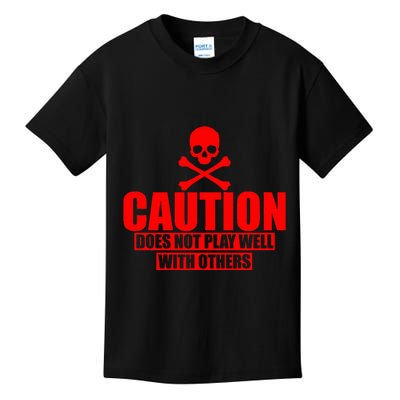 Caution Does Not Play Well With Others Kids T-Shirt
