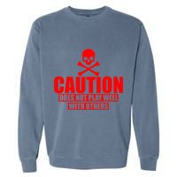 Caution Does Not Play Well With Others Garment-Dyed Sweatshirt