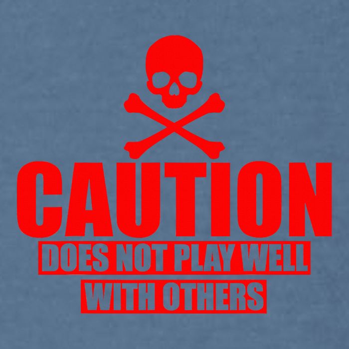 Caution Does Not Play Well With Others Garment-Dyed Sweatshirt