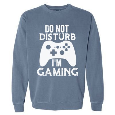 Christmas Do Not Disturb Im Gaming Gift Video Game Gamer Gift Garment-Dyed Sweatshirt