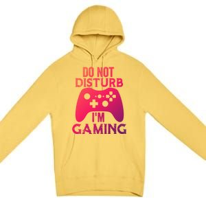 Christmas Do Not Disturb Im Gaming Gift Video Game Gamer Gift Premium Pullover Hoodie