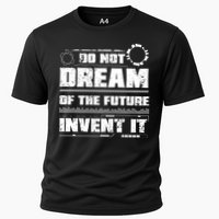 Cool Do Not Dream Of The Future Invent It A Future Inventor Gift Performance Shirt