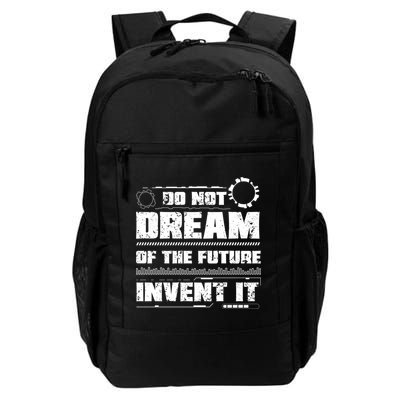 Cool Do Not Dream Of The Future Invent It A Future Inventor Gift Backpack