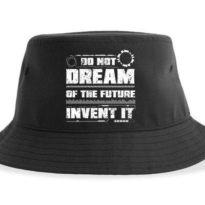 Cool Do Not Dream Of The Future Invent It A Future Inventor Gift Sustainable Bucket Hat