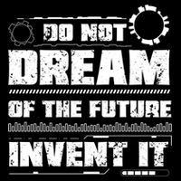 Cool Do Not Dream Of The Future Invent It A Future Inventor Gift Sustainable Bucket Hat
