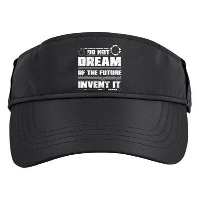 Cool Do Not Dream Of The Future Invent It A Future Inventor Gift Adult Drive Performance Visor