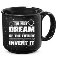 Cool Do Not Dream Of The Future Invent It A Future Inventor Gift 15oz Campfire Ceramic Mug
