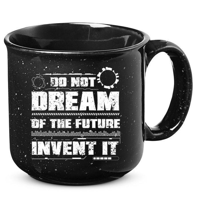 Cool Do Not Dream Of The Future Invent It A Future Inventor Gift 15oz Campfire Ceramic Mug