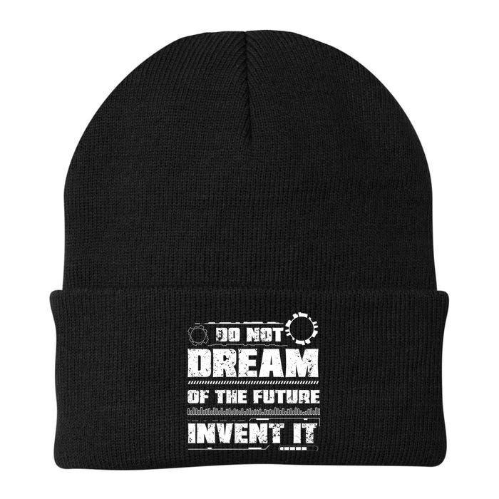 Cool Do Not Dream Of The Future Invent It A Future Inventor Gift Beanie